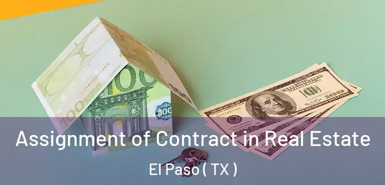  Assignment of Contract in Real Estate El Paso ( TX )