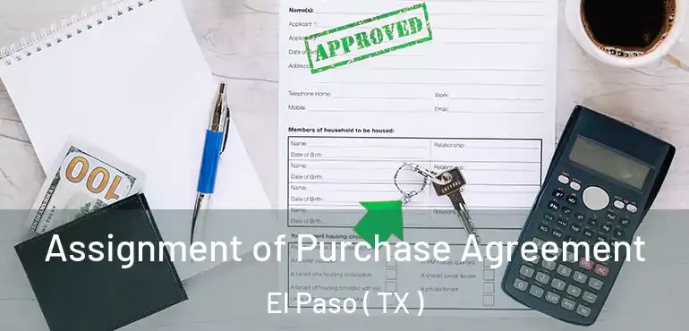  Assignment of Purchase Agreement El Paso ( TX )
