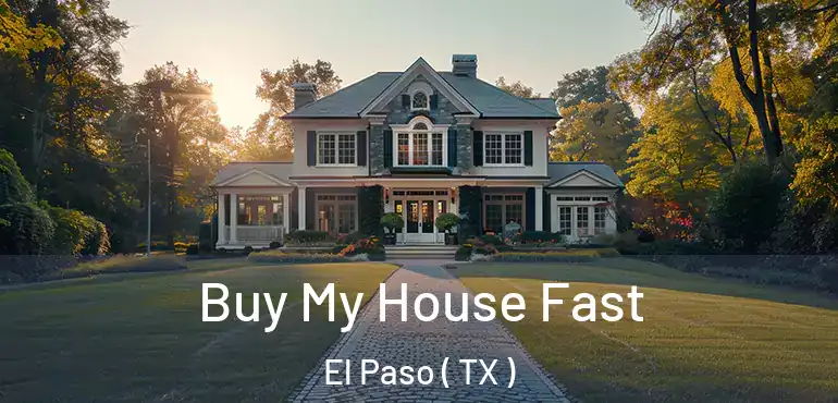  Buy My House Fast El Paso ( TX )
