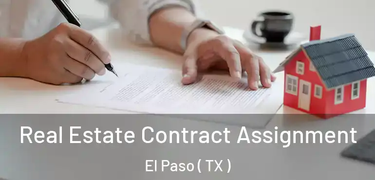  Real Estate Contract Assignment El Paso ( TX )