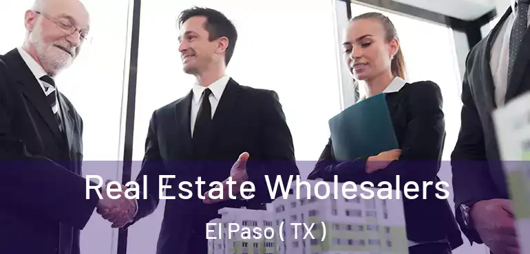  Real Estate Wholesalers El Paso ( TX )