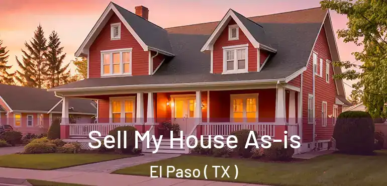  Sell My House As-is El Paso ( TX )