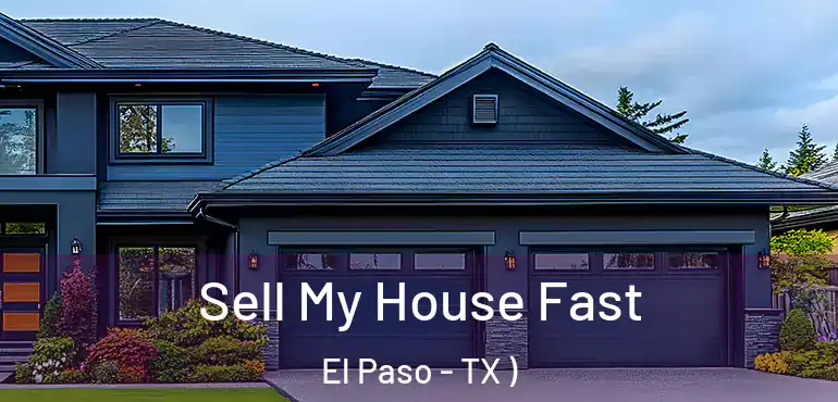  Sell My House Fast El Paso - TX )