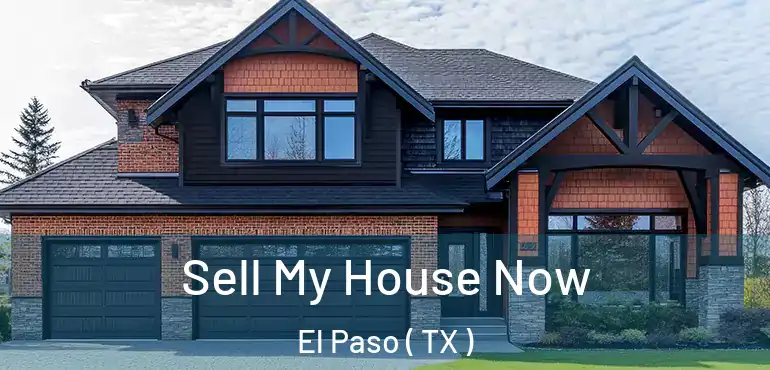  Sell My House Now El Paso ( TX )
