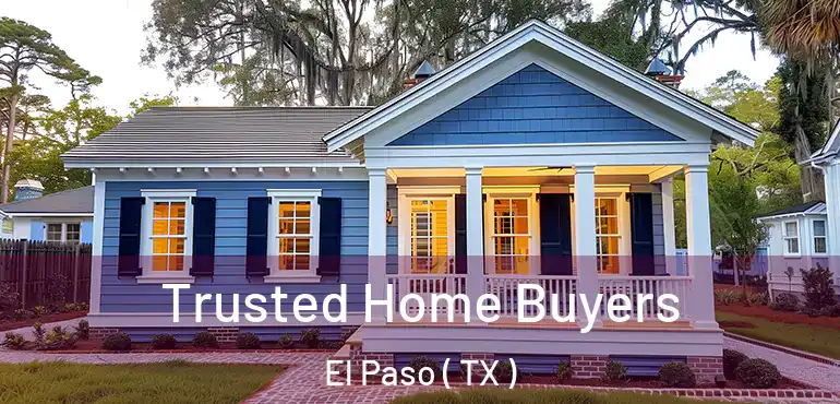  Trusted Home Buyers El Paso ( TX )